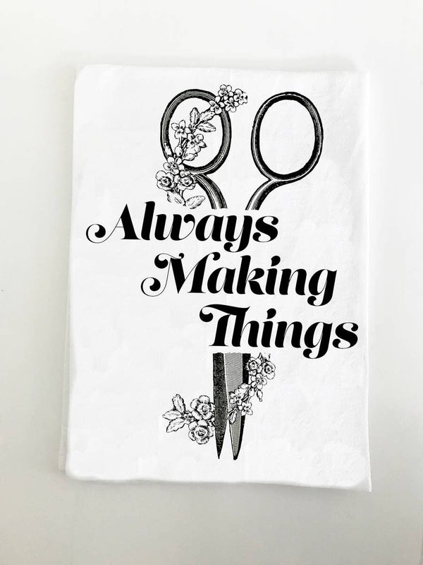 Always Making Things Kitchen Towel