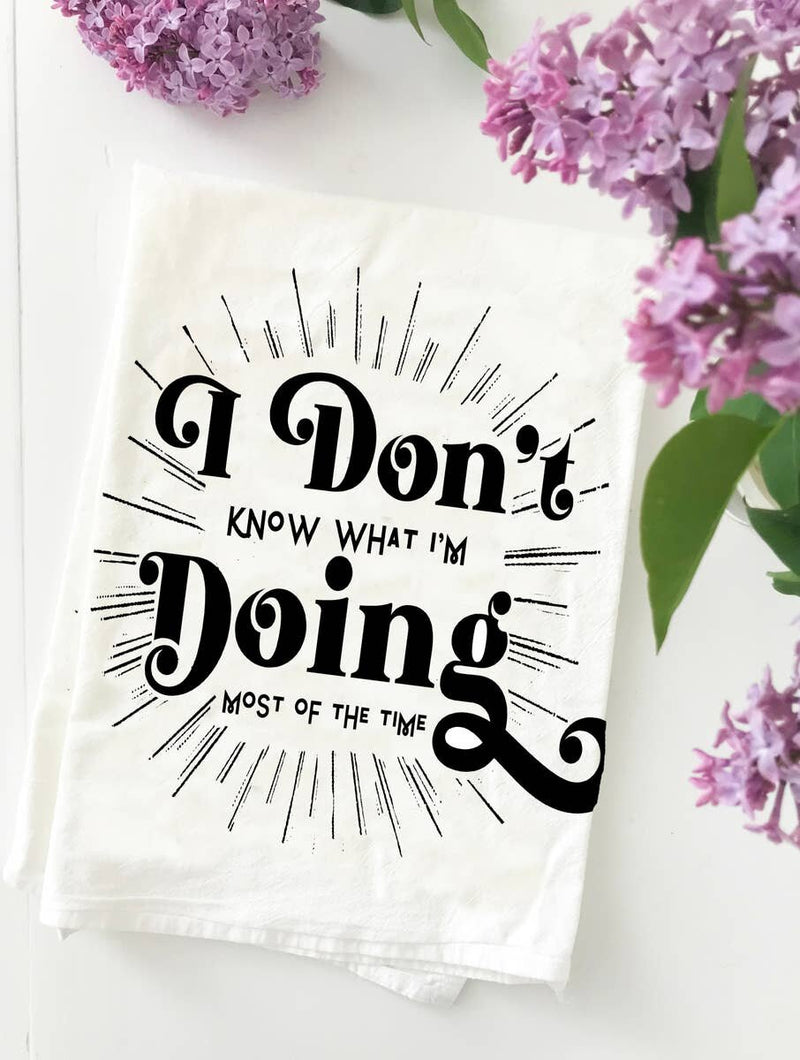 I Don't Know What I'm Doing Kitchen Towel