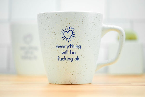 Everything will be Coffee Mug