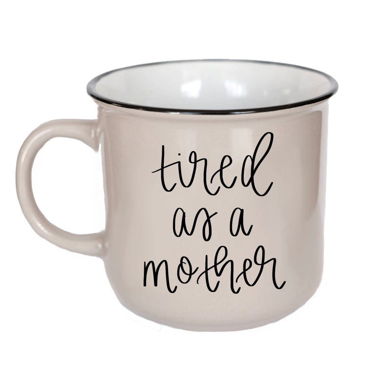 Tired as a Mother // Mug